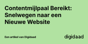 Afbeelding van Artikel Contentmijlpaal Bereikt: Snelwegen naar een Nieuwe Website - door Digidaad afbeelding van een website case verhaal