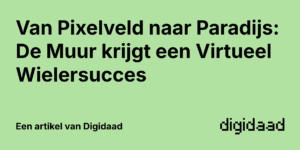 Afbeelding van Artikel Van Pixelveld naar Paradijs: De Muur krijgt een Virtueel Wielersucces - door Digidaad afbeelding van een website case verhaal