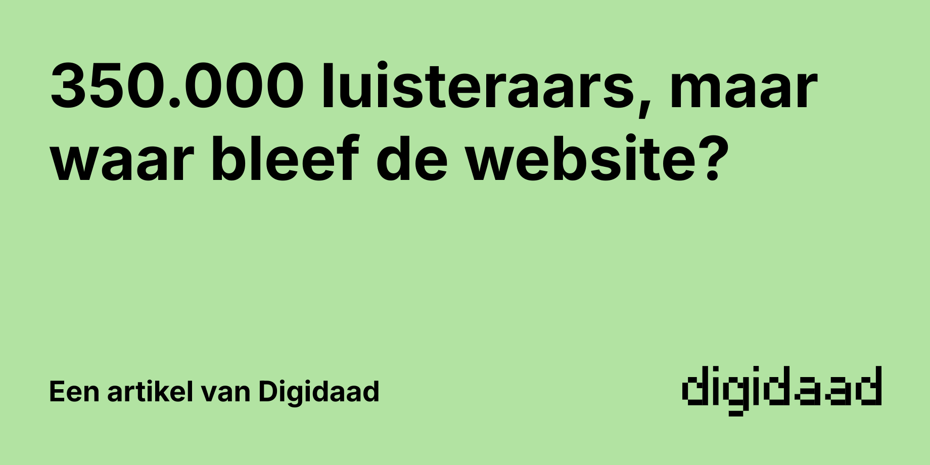 Afbeelding van Artikel 350.000 luisteraars, maar waar bleef de website? - door Digidaad afbeelding van een website case verhaal