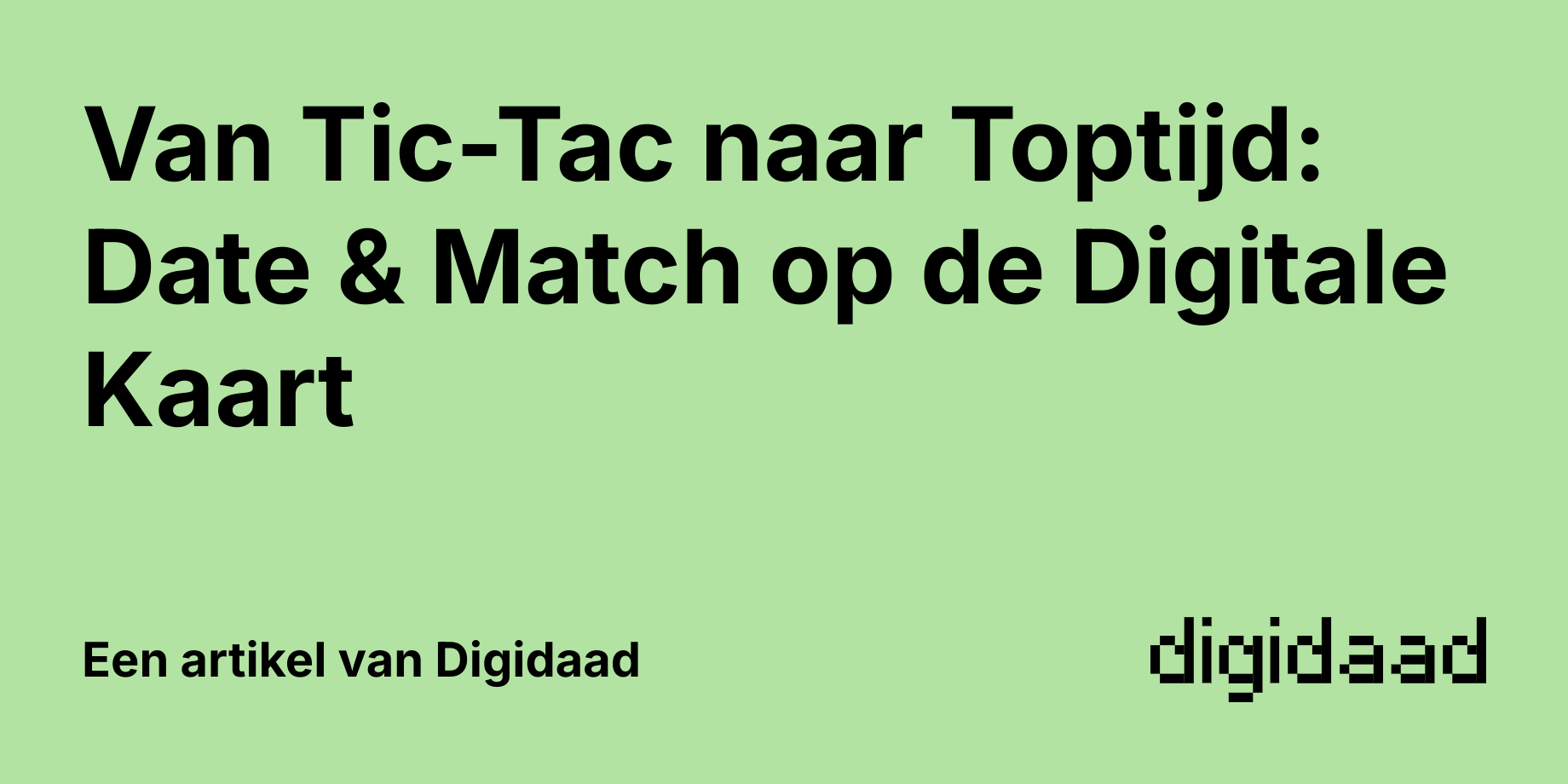 Afbeelding van Artikel Van Tic-Tac naar Toptijd: Date & Match op de Digitale Kaart - door Digidaad afbeelding van een website case verhaal