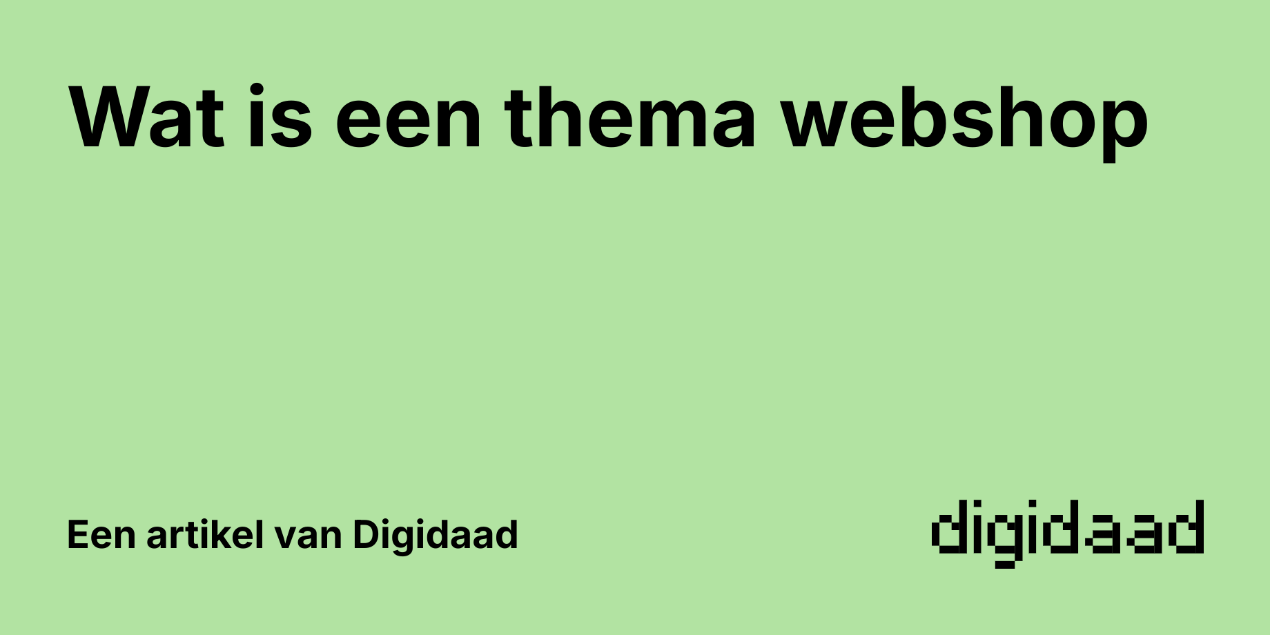 Afbeelding van Artikel Wat is een thema webshop - door Digidaad