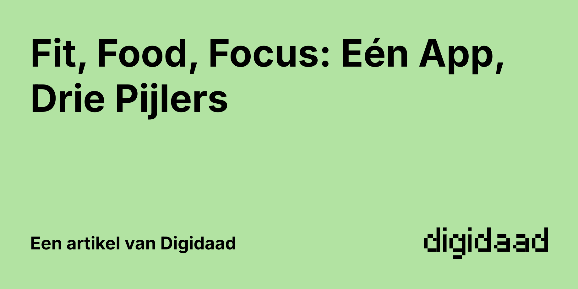 Afbeelding van Artikel Fit, Food, Focus: Eén App, Drie Pijlers - door Digidaad afbeelding van een website case verhaal