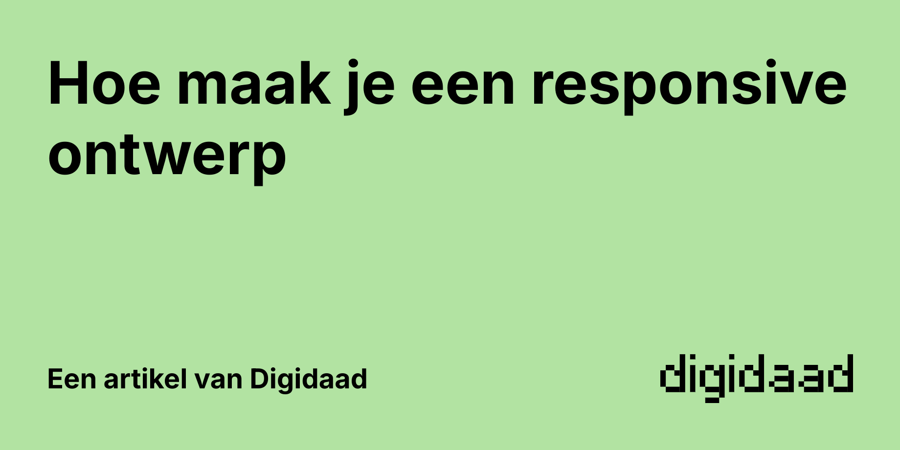 Afbeelding van Artikel Hoe maak je een responsive ontwerp - door Digidaad
