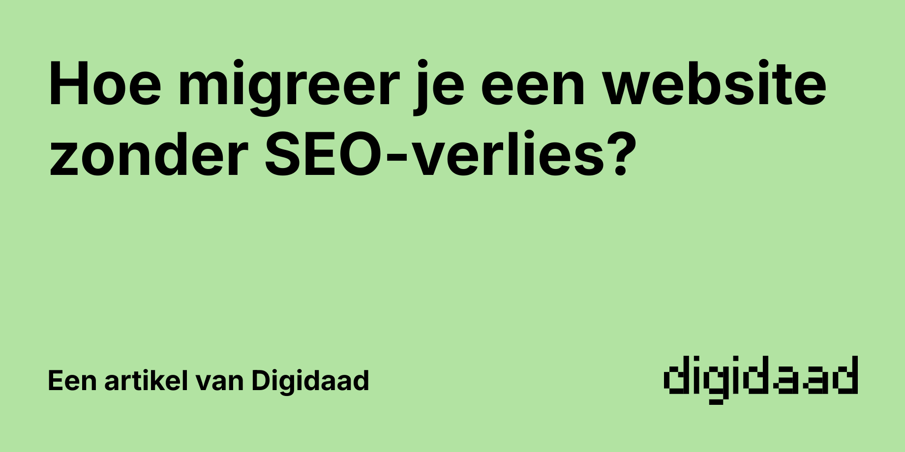 Afbeelding van Artikel Hoe migreer je een website zonder SEO-verlies? - door Digidaad