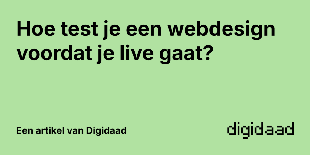 Afbeelding van Artikel Hoe test je een webdesign voordat je live gaat? - door Digidaad