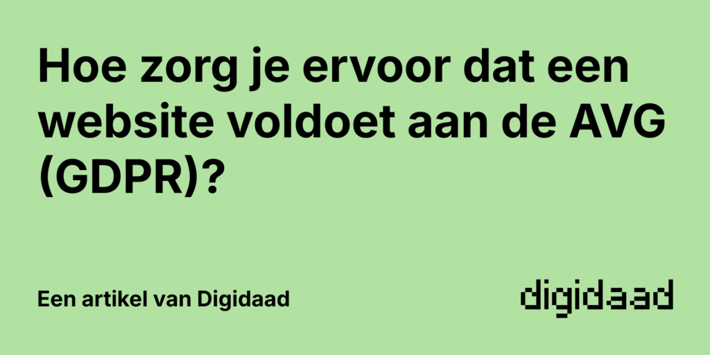 Afbeelding van Artikel Hoe zorg je ervoor dat een website voldoet aan de AVG (GDPR)? - door Digidaad