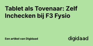 Afbeelding van Artikel Tablet als Tovenaar: Zelf Inchecken bij F3 Fysio - door Digidaad afbeelding van een website case verhaal