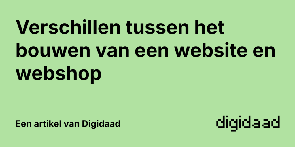 Afbeelding van Artikel Verschillen tussen het bouwen van een website en webshop - door Digidaad