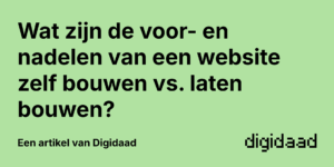 Afbeelding van Artikel Wat zijn de voor- en nadelen van een website zelf bouwen vs. laten bouwen? - door Digidaad